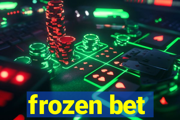 frozen bet